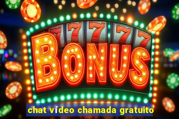 chat vídeo chamada gratuito